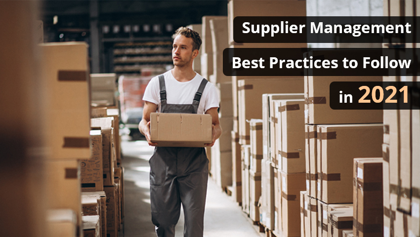 Supplier Management Best Practices to Follow in 2021