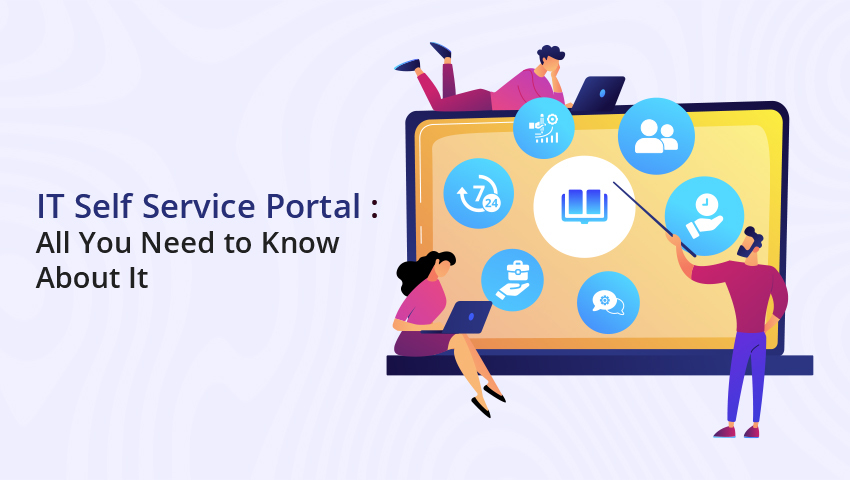 IT Self-Service Portal: All You Need to Know About It