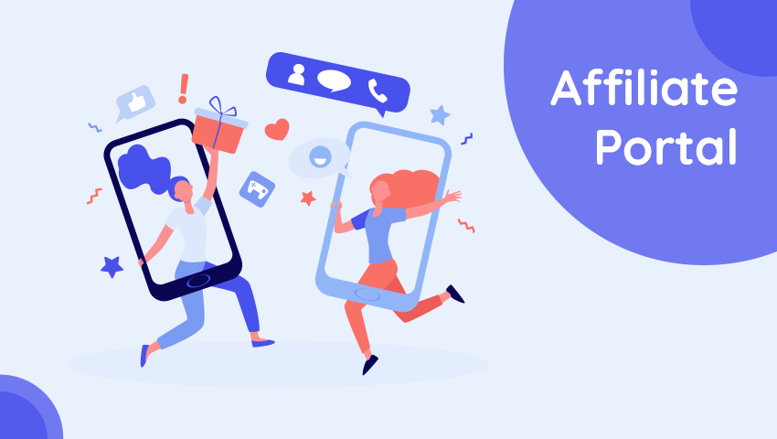 Affiliate Portal: Benefits, Features, and Tips for 2021