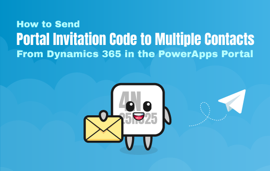 How to Send Portal Invitation Code to Multiple Contacts from Dynamics 365 in the PowerApps Portal