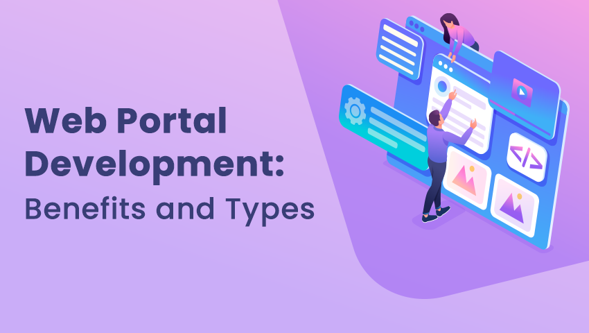 Web Portal Development: Benefits and Types