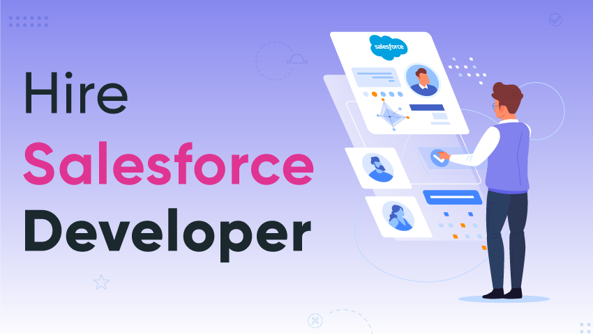 Decoding the Salesforce Developer Demand: What to Look for & How to Hire