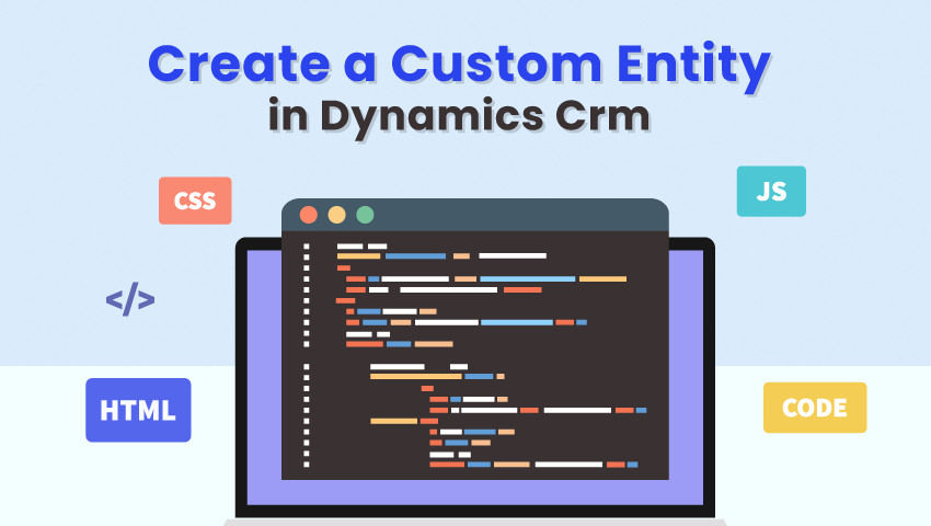 How To Create Custom Entities in Dynamics CRM?