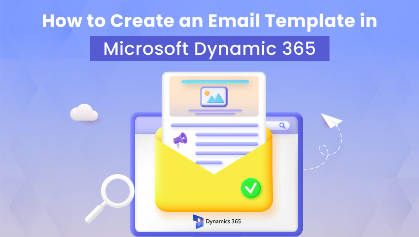 How to Create an Email Template in Microsoft Dynamics 365?