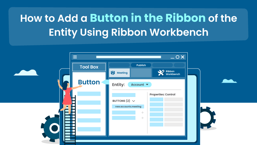 How to Add a Button in the Ribbon of the Entity Using Ribbon Workbench?