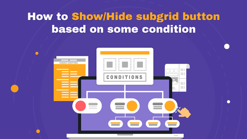 How to Show/Hide subgrid button based on some condition