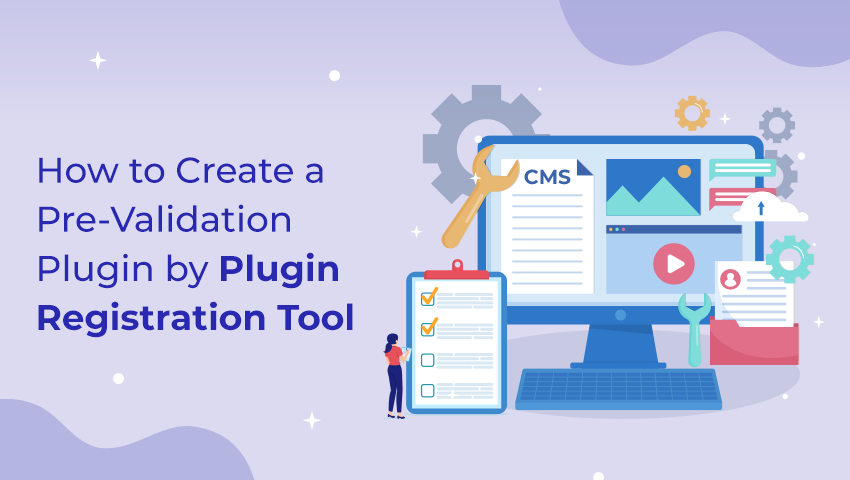 How to Create a Pre-Validation  Plugin by Plugin Registration Tool?