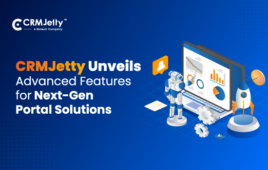 CRMJetty Unveils Advanced Features for Next-Gen Portal Solutions