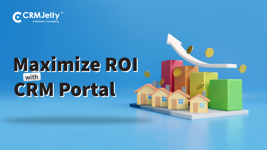 Maximizing ROI Through CRM Portal Adoption for Real Estate