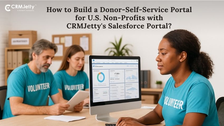 How to Build a Donor Self-Service Portal for U.S. Non-Profits with CRMJetty’s Salesforce Portal?
