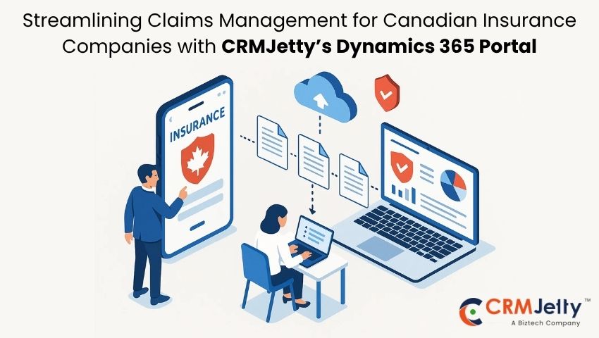 Streamlining Claims Management for Canadian Insurance Companies with CRMJetty’s Dynamics 365 Portal